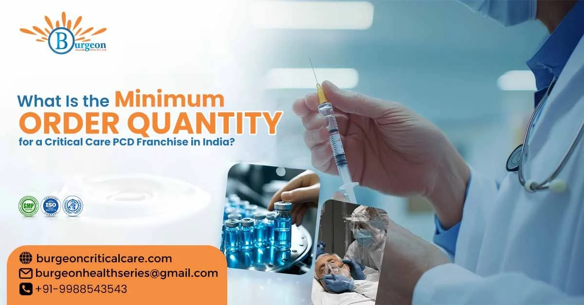What Is the Minimum Order Quantity for a Critical Care PCD Franchise in India?