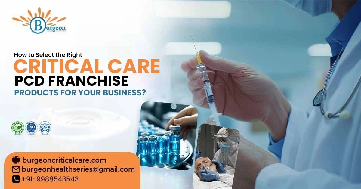 How to Select the Right Critical Care PCD Franchise Products for Your Business?